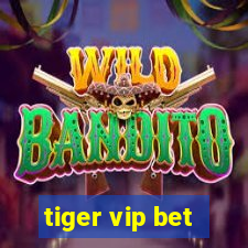 tiger vip bet